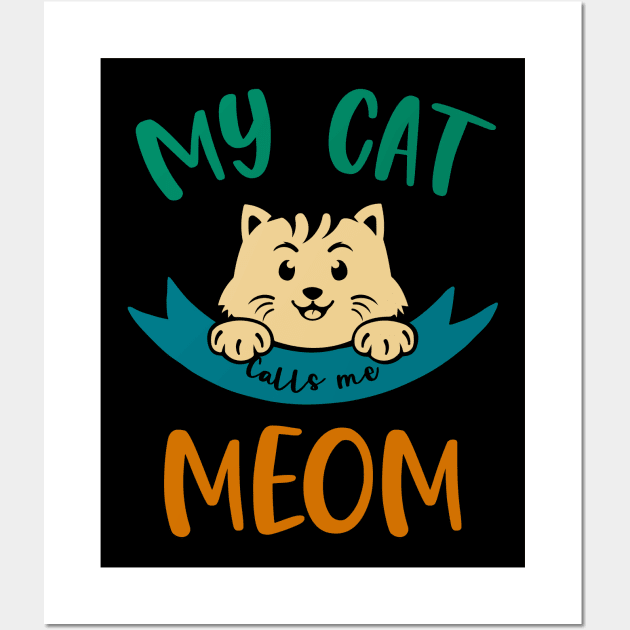 My Cat calls me Meom Wall Art by MZeeDesigns